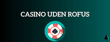 Free Spin Casino Uden ROFUS - Oplev Friheden ved Online Spil Free Spin Casino Uden ROFUS - Oplev Friheden ved Online Spil