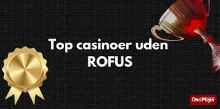 Rufus Casino Uden ROFUS - Oplev De Bedste Spilmuligheder Rufus Casino Uden ROFUS - Oplev De Bedste Spilmuligheder